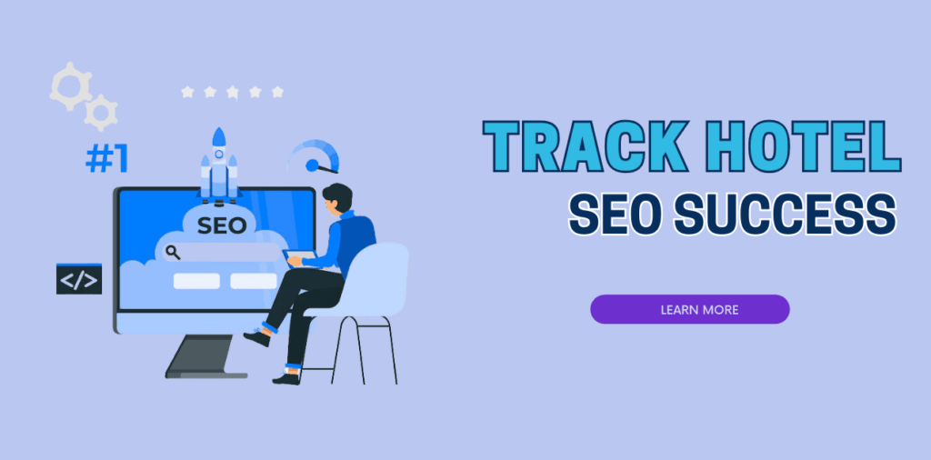 Track and Measure SEO Success for Hotels