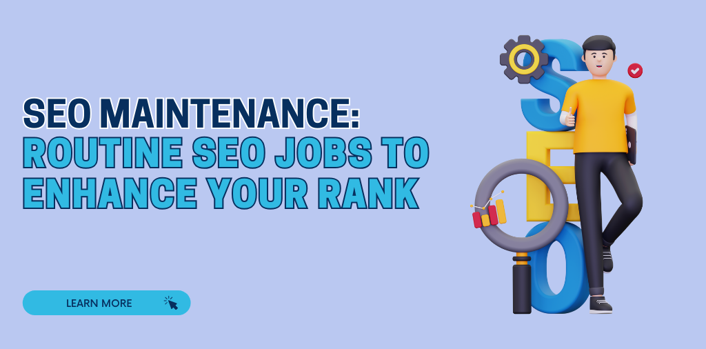 SEO Maintenance: Routine SEO Jobs To Enhance Your Rank